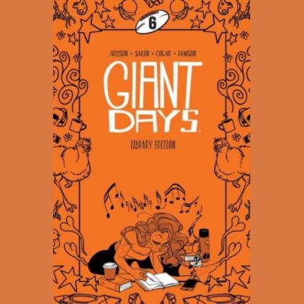 Giant Days Library Edition Vol 6