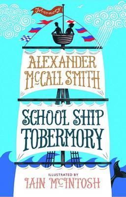 School Ship Tobermory: A School Ship Tobermory Adventure (Book 1)