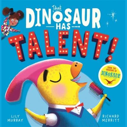 That Dinosaur Has Talent!