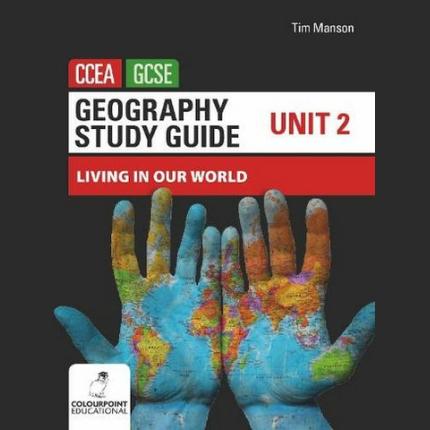 Geography Study Guide for CCEA GCSE Unit 2: Living in Our World