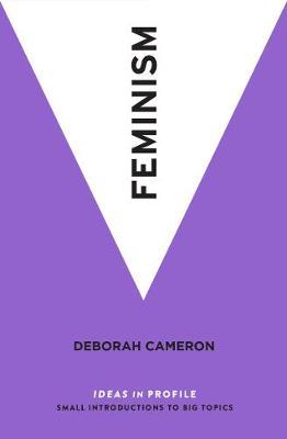 Feminism: Ideas in Profile