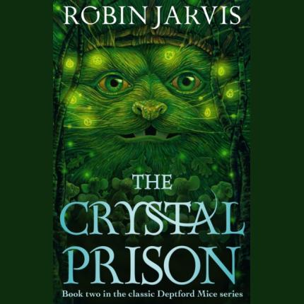 The Crystal Prison: Book Two of The Deptford Mice