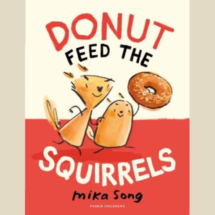 Donut Feed the Squirrels: Book One of the Norma and Belly Series
