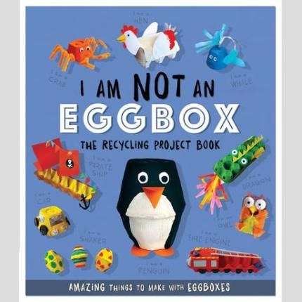 I Am Not An Eggbox: Recycling Project Book