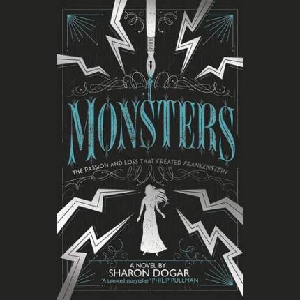Monsters: The passion and loss that created Frankenstein