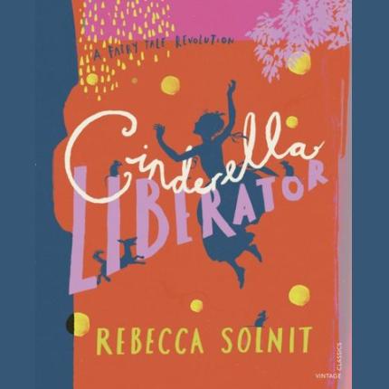 Cinderella Liberator: A Fairy Tale Revolution