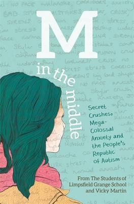 M in the Middle: Secret Crushes, Mega-Colossal Anxiety and the People’s Republic of Autism