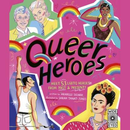 Queer Heroes: Meet 53 LGBTQ Heroes From Past and Present!