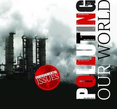 Environmental Issues: Polluting Our World