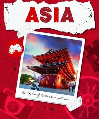 Go Exploring! Continents and Oceans: Asia