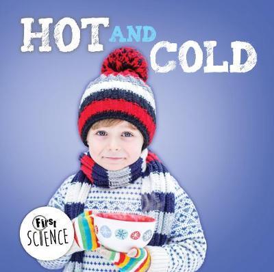 First Science: Hot and Cold