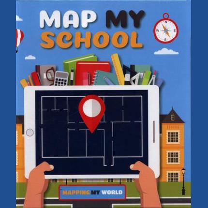 Mapping My World: Map My School