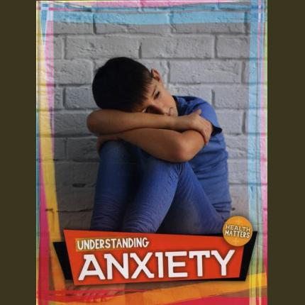 Health Matters: Understanding Anxiety