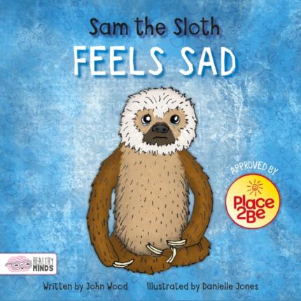 Healthy Minds: Sam the Sloth Feels Sad