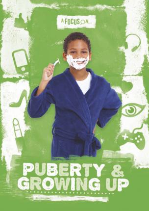 A Focus On… Puberty & Growing Up
