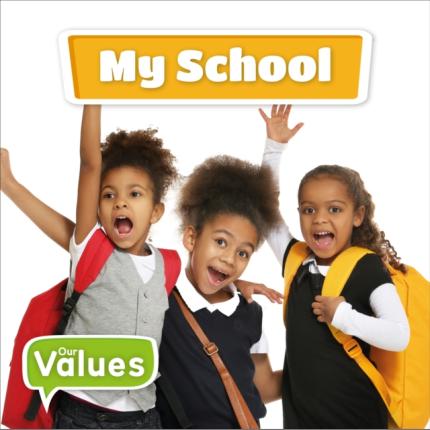 Our Values: My School