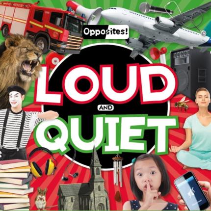 Opposites!: Loud and Quiet