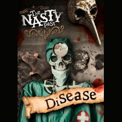The Nasty Past: Disease!