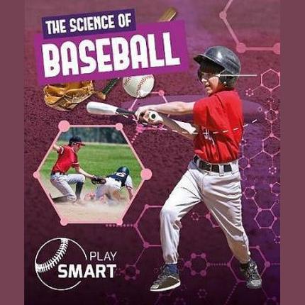 Play Smart: The Science of Baseball
