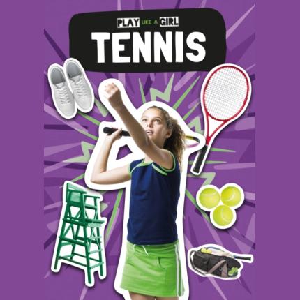 Play Like a Girl: Tennis
