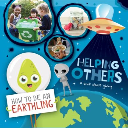 How to Be an Earthling: Helping Others
