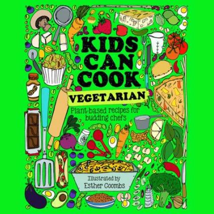 Kids Can Cook Vegetarian: Plant-Based Recipes
