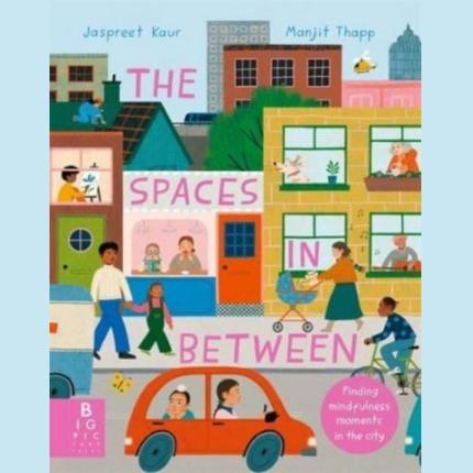 The Spaces In Between: Finding mindfulness moments in the city