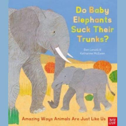 Do Baby Elephants Suck Their Trunks? – Amazing Ways Animals Are Just Like Us