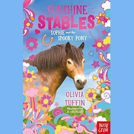 Sunshine Stables: Sophie and the Spooky Pony