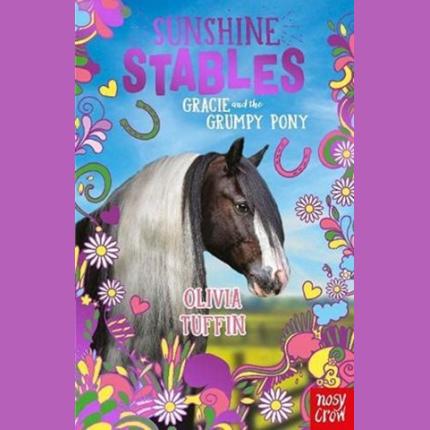 Sunshine Stables: Gracie and the Grumpy Pony