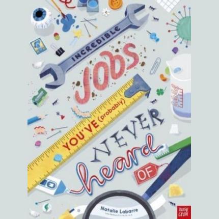 Incredible Jobs You’ve (Probably) Never Heard Of