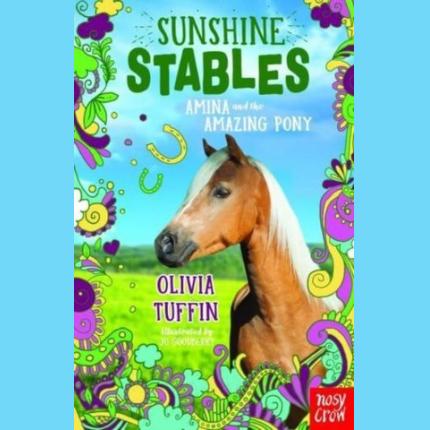 Sunshine Stables: Amina and the Amazing Pony