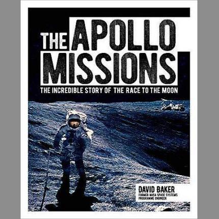 The Apollo Missions: The Incredible Story of the Race to the Moon