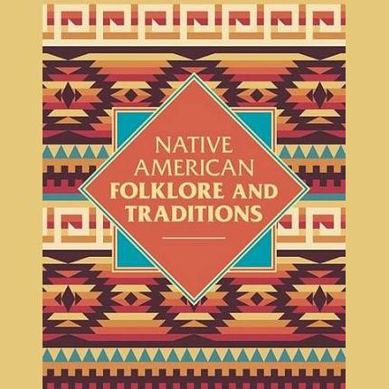 Native American Folklore & Traditions