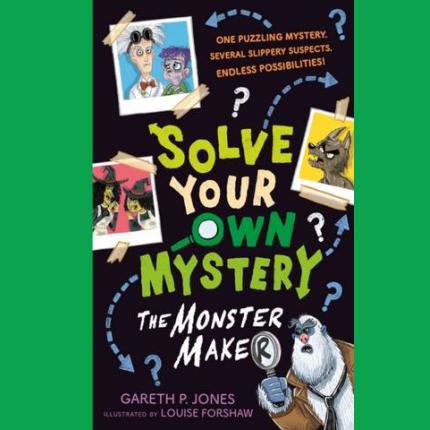 Solve Your Own Mystery: The Monster Maker