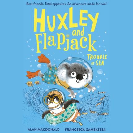 Huxley and Flapjack: Trouble at Sea