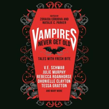 Vampires Never Get Old: Tales with Fresh Bite
