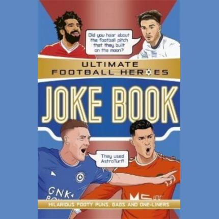 The Ultimate Football Heroes Joke Book (The No.1 football series): Collect them all!
