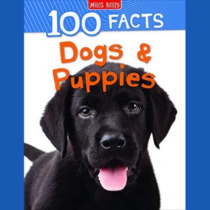100 Facts: Dogs & Puppies