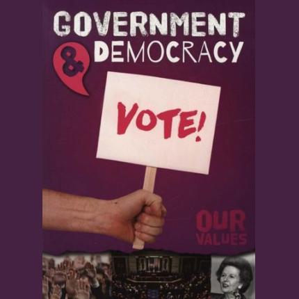 Our Values: Government & Democracy
