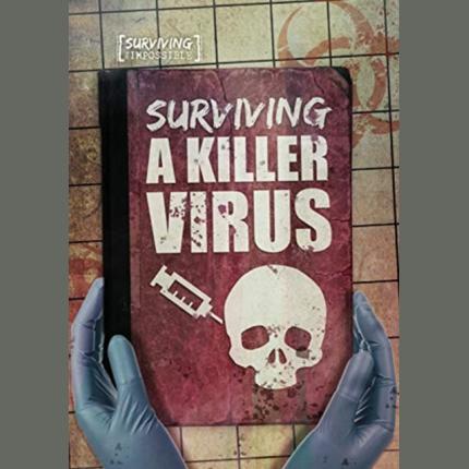 Surviving the Impossible: Surviving a Killer Virus