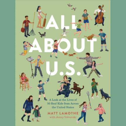 All About U.S.: A Look at the Lives of 50 Kids