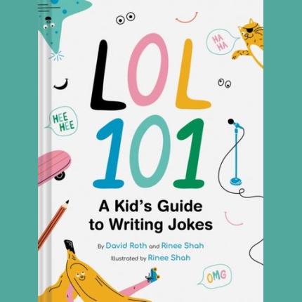 LOL 101: A Kid’s Guide to Writing Jokes
