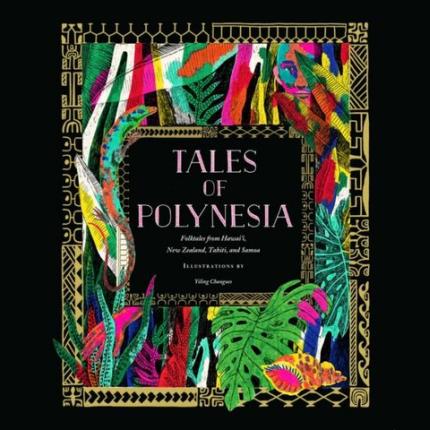 Tales of Polynesia: Folktales from Hawai’i, New Zealand, Tahiti, and Samoa