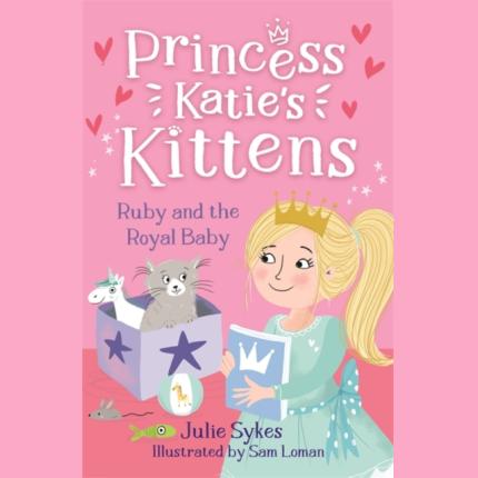 Princess Katie’s Kittens 5: Ruby and the Royal Baby