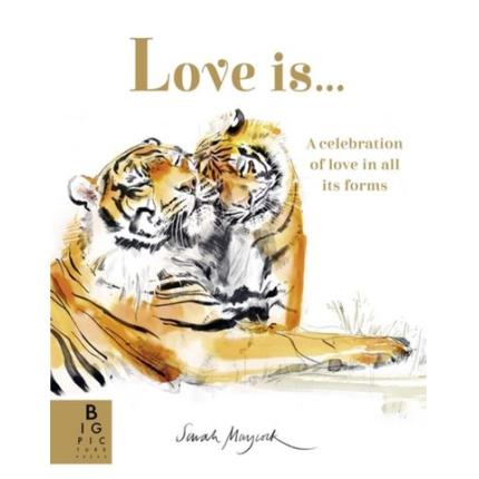 Love Is…: A Celebration of Love in All Its Forms
