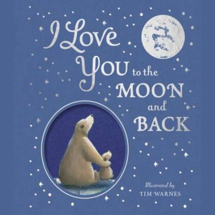 I Love You to the Moon And Back