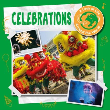 A Look at Life Around the World: Celebrations