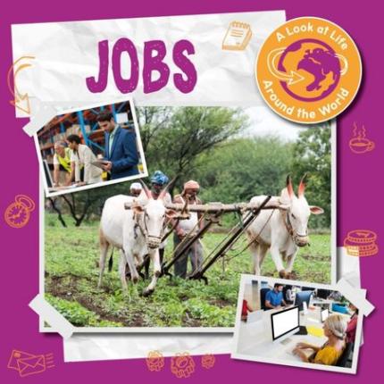 A Look at Life Around the World: Jobs