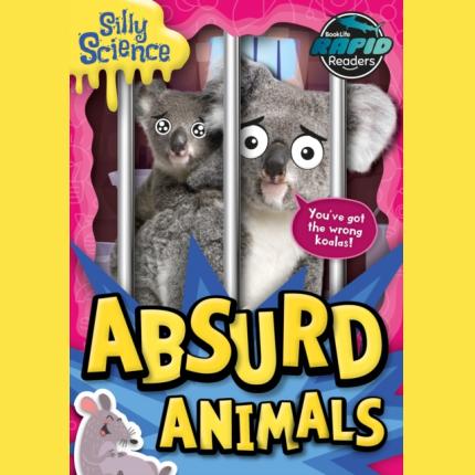 Rapid Readers: Silly Science: Absurd Animals